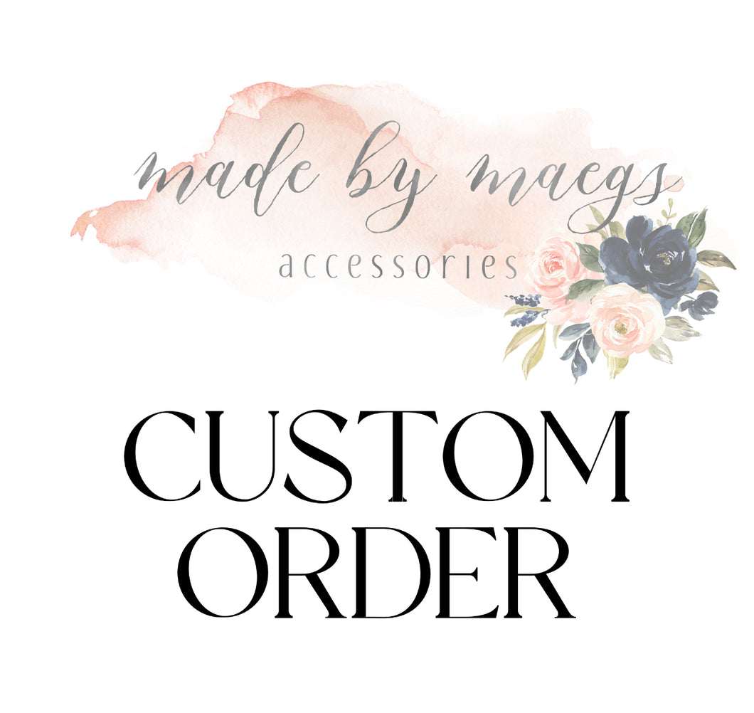 Custom order for Tiffani Mabe